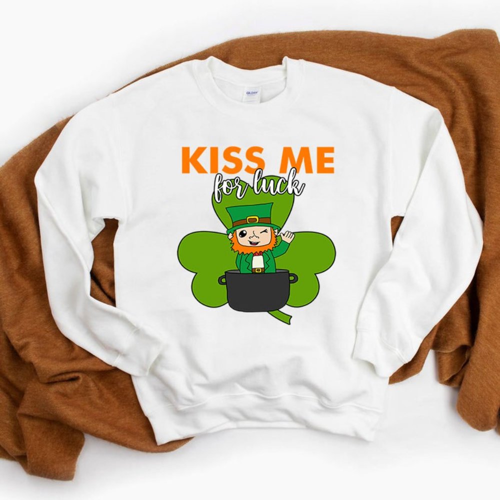 Kiss Me For Luck Sweatshirt